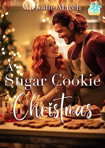 A Sugar Cookie Christmas: A Sweet Small-Town Holiday Romance (Wintervale Promises Book 1)