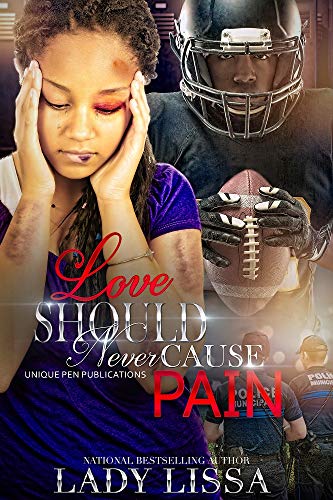 Love Should Never Cause Pain: A Domestic Abuse Standalone