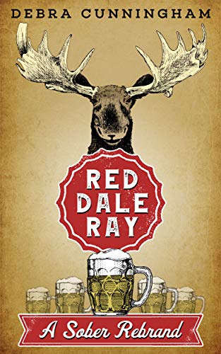 Book Cover Red Dale Ray: A Sober Rebrand