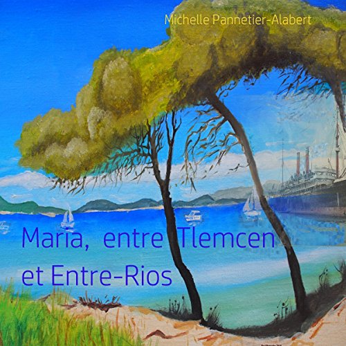 Book Cover Maria, entre Tlemcen et Entre-Rios: Afrique du Nord 1