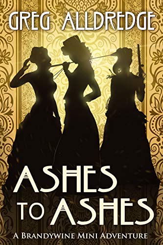 Ashes to Ashes: The Slaughter Sisters (A Brandywine Mini Adventure Book 3)