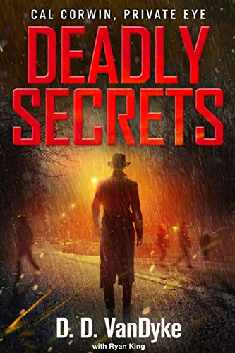 Deadly Secrets: A Cal Corwin Mystery Suspense Thriller (California Corwin P. I. Mystery Series Book 5)