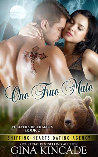One True Mate: Furever Shifter Mates (Shifting Hearts Dating Agency Book 5)