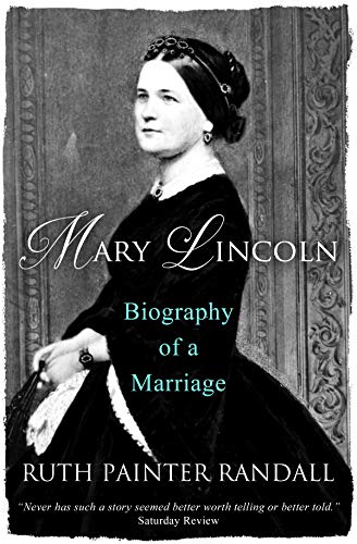Mary Lincoln: Biography of a Marriage