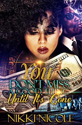 Book Cover You Donâ€™t Miss A Good Thing, Until It's Gone: Standalone