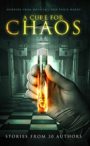 Book Cover A Cure for Chaos: Horrors From Hospitals and Psych Wards (Haunted Library)