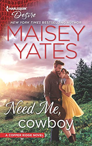 Need Me, Cowboy: A Contemporary Western Romance (Copper Ridge Book 2653)