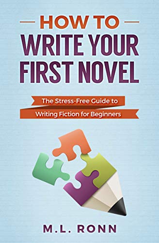 Book Cover How to Write Your First Novel: The Stress-Free Guide to Writing Fiction for Beginners (Author Level Up Book 1)