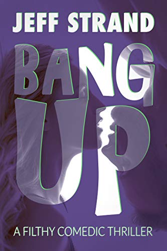 Book Cover Bang Up: A Filthy Comedic Thriller