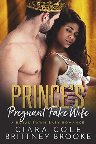 Prince's Pregnant Fake Wife (A Royal BWWM Baby Romance)