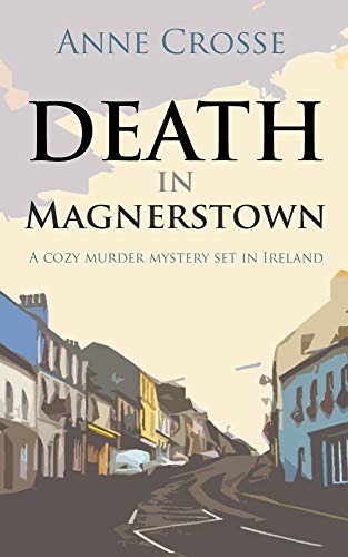 Book Cover DEATH IN MAGNERSTOWN: A cozy murder mystery set in Ireland