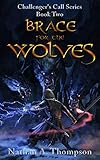 Brace For the Wolves (Challenger's Call Book 2)