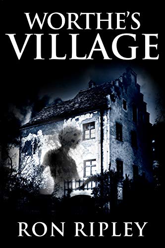 Book Cover Worthe's Village: Supernatural Horror with Scary Ghosts & Haunted Houses (Haunted Village Series Book 1)