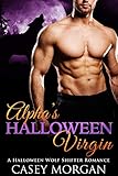 Alpha's Halloween Virgin: A Halloween Wolf Shifter Romance (Alpha's Virgin Book 4)