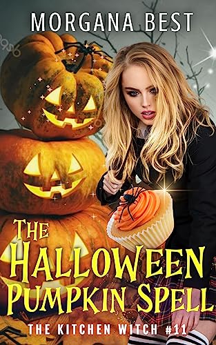 The Halloween Pumpkin Spell: Paranormal Cozy Mystery (The Kitchen Witch Book 11)