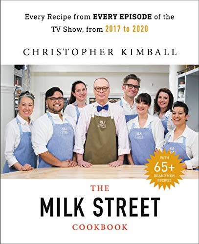The Complete Milk Street TV Show Cookbook (2017-2019): Every Recipe from Every Episode of the Popular TV Show