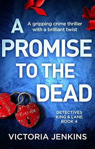 Book Cover A Promise to the Dead: A gripping crime thriller with a brilliant twist (Detectives King and Lane Book 4)