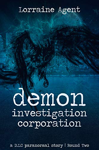 Book Cover Demon Investigation Corporation: A D.I.C paranormal story - Round two