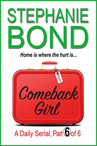 COMEBACK GIRL: part 6 of 6