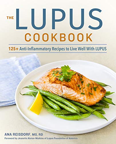 Book Cover The Lupus Cookbook: 125+ Anti-Inflammatory Recipes to Live Well With Lupus