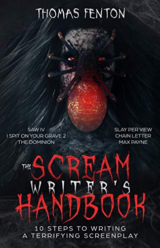 Book Cover The Scream Writer's Handbook: How to Write a Terrifying Screenplay in 10 Bloody Steps