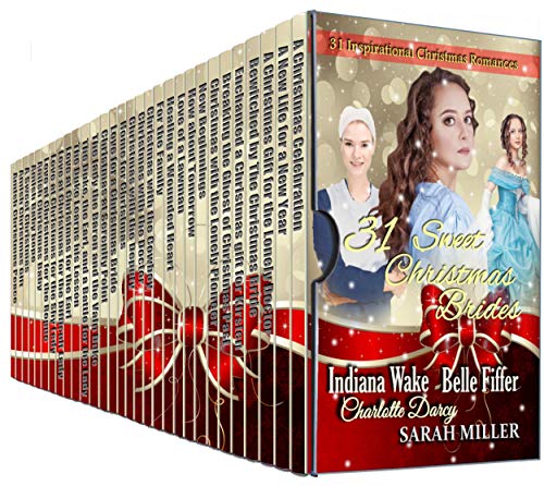 Book Cover 31 Sweet Christmas Brides: 31 Inspirational Christmas Romances: Western, Mail order Bride, Regency, Amish