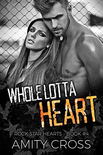 Whole Lotta Heart (Rock Star Hearts Book 4)