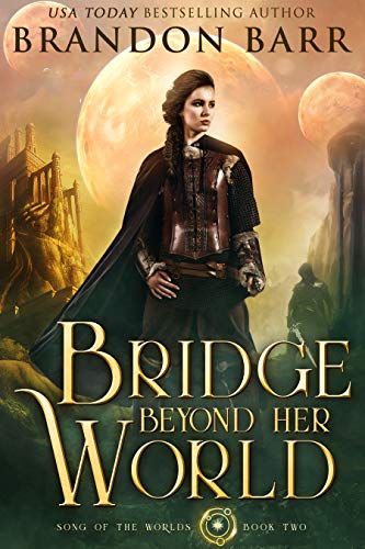 Book Cover Bridge Beyond Her World (Song of the Worlds Book 2)