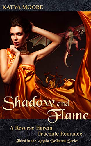Book Cover Shadow and Flame: A Reverse Harem Draconic Romance (Arysia Bellmont Book 3)