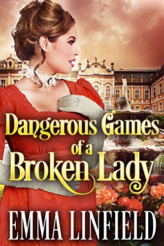 Book Cover Dangerous Games of a Broken Lady: A Historical Regency Romance Novel