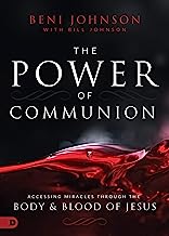Book Cover The Power of Communion: Accessing Miracles Through the Body and Blood of Jesus