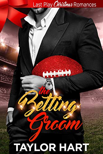 Book Cover The Betting Groom: Last Play Christmas Romances: The Legendary Kent Brother Romances