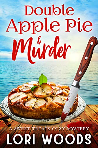 Double Apple Pie & Murder: A Sweet Treats Cozy Mystery Book 10 (A Sweet Treat Cozy Mystery)