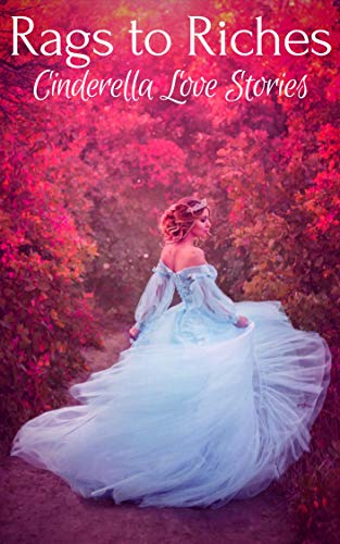 Book Cover Rags to Riches: Cinderella Love Stories