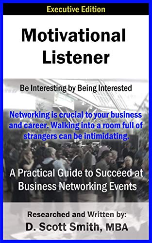 Book Cover Motivational Listener: Be Interesting by Being Interested: Practical Skills to Be Successful at Business Networking Events