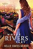 Where Rivers Part (Texas Gold Collection Book 2)