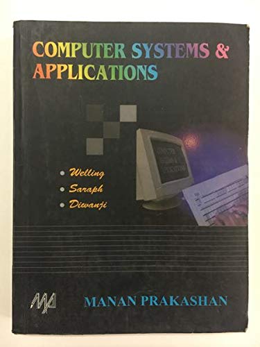 computer Systems and Applications - Welling, Saraph & Diwanji