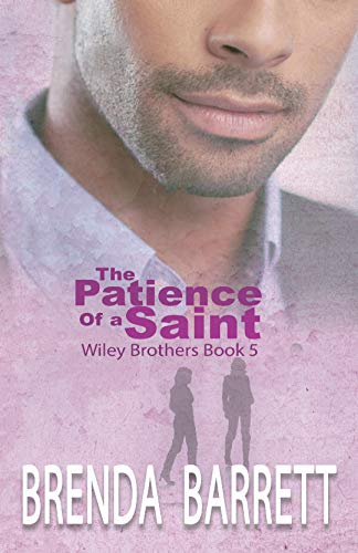 Book Cover The Patience of a Saint (Wiley Brothers Book 5)