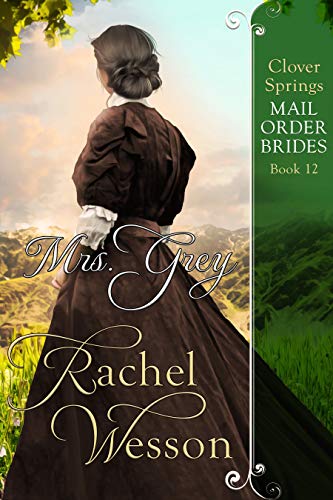 Book Cover Mrs. Grey: Clover Springs Mail Order Brides Book 12