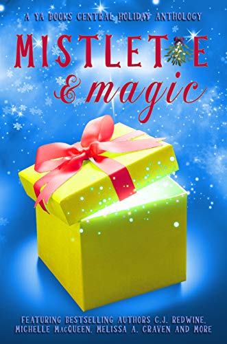 Book Cover Mistletoe & Magic: A YA Books Central Holiday Anthology