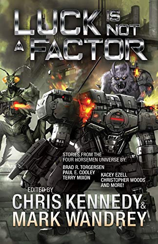 Luck is Not a Factor: More Stories from the Four Horsemen Universe (Four Horsemen Tales Book 6)