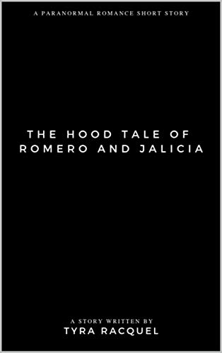Book Cover The Hood Tale of Romero and Jalicia: An Urban Paranormal Romance
