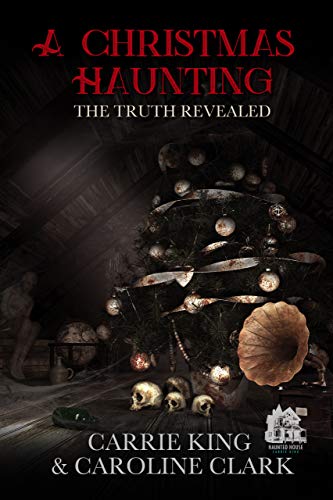 A Christmas Haunting: The Truth Revealed