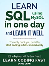 Book Cover SQL: Learn SQL (using MySQL) in One Day and Learn It Well. SQL for Beginners with Hands-on Project. (Learn Coding Fast with Hands-On Project Book 5)