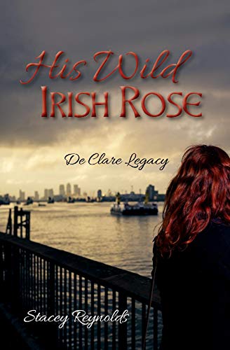 Book Cover His Wild Irish Rose: De Clare Legacy