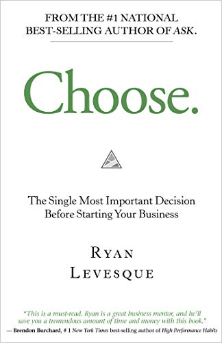 Book Cover Choose: The Single Most Important Decision Before Starting Your Business