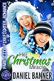 Her Christmas Miracle: Park City Firefighter Romances