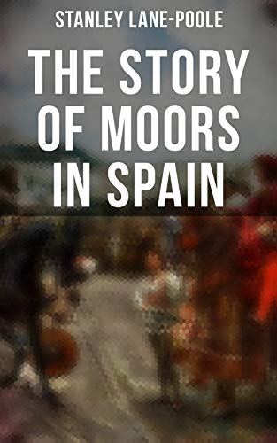 Book Cover The Story of Moors in Spain