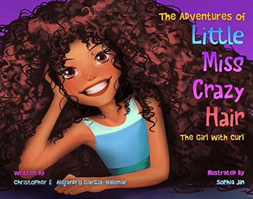 The Adventures of Little Miss Crazy Hair: The Girl with Curl