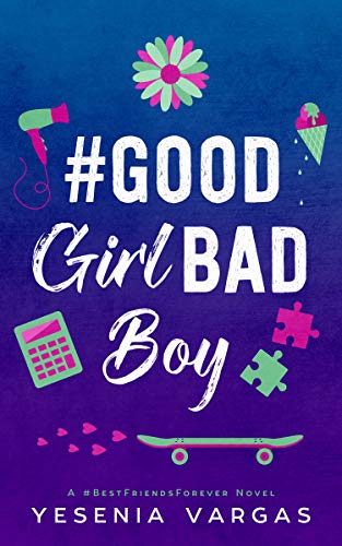 Book Cover #GoodGirlBadBoy (#BestFriendsForever Book 3)